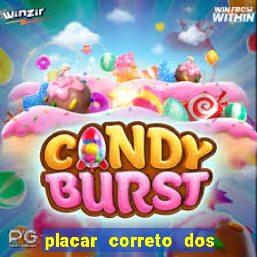 placar correto dos jogos de hoje